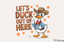 LET&#039;S DUCK OUT OF HERE PNG, Sarcastic Duck Sublimation PNG Product Image 1