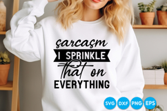 Sarcasm I Sprinkle That On Everything quotes SVG Product Image 2