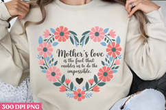 Mother&#039;s love is the PNG, Mothers Day Quotes Sublimation Cli Product Image 1