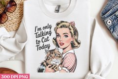 I&#039;m only talking to cat PNG, Funny Retro Girl sublimation PN Product Image 3