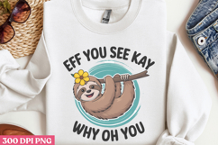 Eff you see kay why PNG, Sloth Sublimation PNG Product Image 2