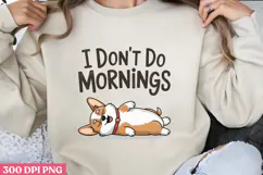 I DON T DO MORNINGS PNG, Lazy Sublimation PNG Product Image 1