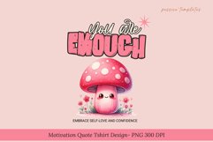 “You Are Enough Motivational Quote PNG T-Shirt Design Product Image 4