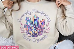Currently Manifesting More Crystals PNG, Crystal Sublimation Product Image 1