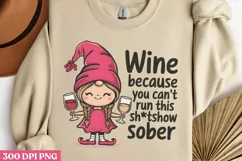 Wine because you PNG, Wine Lover Sublimation PNG Product Image 1