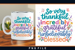 So very thankful incredibly grateful unbelievably blessed Product Image 2