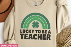 Lucky to be a teacher PNG,St Patricks Day Teacher Sublima Product Image 2