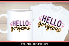 Hello Gorgeous SVG, Funny Quotes SVG Product Image 1