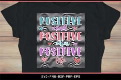 Positive mind vibes life, Inspirational quote SVG PNG Shirt Product Image 2