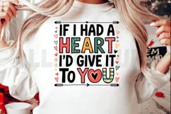 If I had a heart I'd give it to you Sublimation PNG Product Image 2
