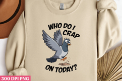 WHO DO I CRAP ON TODAY PNG Product Image 3