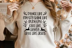 Dance like frosty shine like rudolph give like santa love li Product Image 2