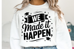 We made it happen svg | Graduation Svg | Shirt Svg Product Image 1