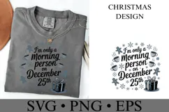 I'm only a morning person on December 25th Svg | Shirt Svg Product Image 3