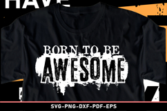 Born to be awesome SVG T shirt Design Product Image 2
