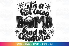 Christmas svg It&#039;s a hot cocoa bomb kind of christmas Product Image 2