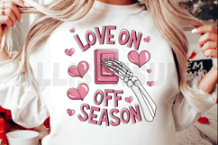 Love On Off Season Sublimation PNG, Love Quote PNG Product Image 2