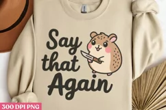Say That Again PNG, Funny Animals Sublimation PNG Product Image 1