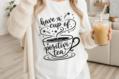 Have A Cup Of Positivi Tea Svg, Tea Lover Svg, Tea Time Svg. Product Image 3