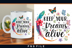 Keep your dreams a live, Inspirational sublimation designs Product Image 2