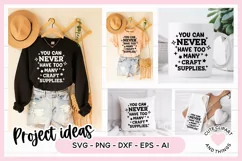 Crafter SVG - You Can Never Have Too Many Craft Supplies SVG Product Image 6