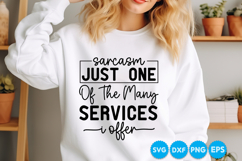 Sarcasm Just One Of The Many Services I Offer quotes SVG Product Image 2