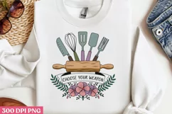 Choose Your Weapon PNG, Kitchen Quotes Clipart PNG Product Image 3