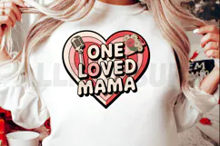One Loved Mama PNG, Mother’s love Sublimation Design Product Image 2