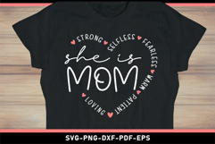 She is mom strong selfless fearless warm patient loving SVG Product Image 2