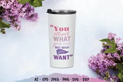 You Attract What You Are Not What You Want SVG Product Image 2