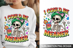 I could be Meaner Sublimation Design - Funny Skeleton PNG Product Image 1