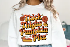 Thick Thighs & Pumpkin Pies Svg | Thanksgiving | Shirt Svg Product Image 1