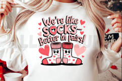 We Are Like Socks Better In Pairs Cute Valentine Product Image 2