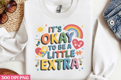 It&#039;s Okay To Be A Little Extra PNG, Syndrome Sublimation PNG Product Image 3