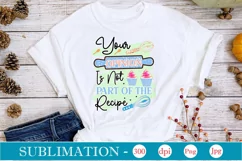 Your Opinion Is Not Part Of The Recipe Sublimation Product Image 3