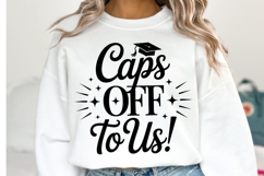Caps Off To Us svg | Graduation Svg | Shirt Svg Product Image 1