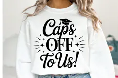 Caps Off To Us svg | Graduation Svg | Shirt Svg Product Image 1