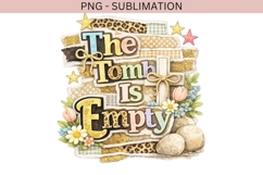 The Tomb Is Empty PNG | Christian Easter Sublimation Product Image 2