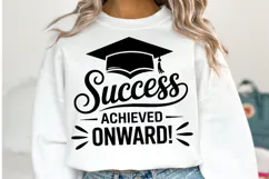 Success Achieved Onward svg | Graduation Svg | Shirt Svg Product Image 1