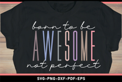Born to be awesome not perfect SVG, Inspirational Quotes SVG Product Image 2