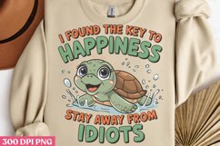 I Found the Key to Happiness Stay Away from Idiots PNG, Product Image 1