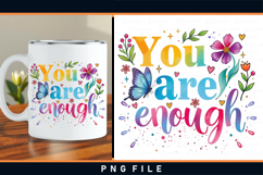You are enough, Inspirational sublimation designs Product Image 2