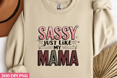 SASSY JUST LIKE MY MAMA PNG, Mothers day Mom sublimation Product Image 3