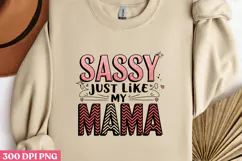 SASSY JUST LIKE MY MAMA PNG, Mothers day Mom sublimation Product Image 3