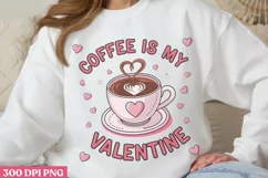 Coffee is my Valentine PNG, Coffee Valentine Sublimation PNG Product Image 2