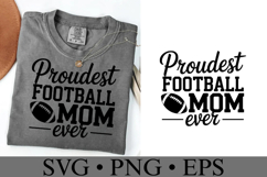 Proudest Football Mom Ever Svg | Game Day Svg | Shirt Svg Product Image 3