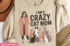 I Am A Crazy Cat Mom PNG, Cat Mom Sublimation PNG Product Image 3