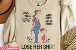 Good things come to those who PNG, Funny Woman Quotes Su Product Image 1
