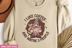I LIKE COFFEE AND MAYBE 3 PEOPLE PNG,Funny Gnome Love Coffee Product Image 1