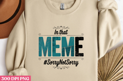 In that MEME #SorryNotSorry PNG Product Image 2